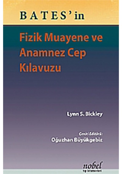 Bates'in Fizik Muayene ve Anamnez Cep Kılavuzu - Peter G. Szilagyi -  Lynn S. Bickley - Nobel Tıp Kitabevleri