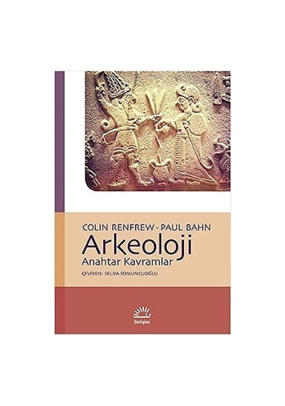 Arkeoloji: Anahtar Kavramlar
