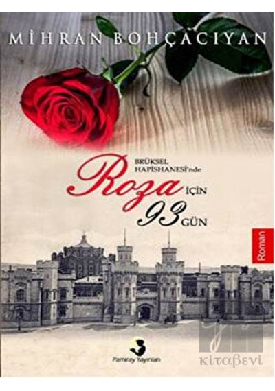 Brüksel Hapishanesinde Roza İçin 93 Gün - Mihran Bohçacıyan - Pamiray Yayınları