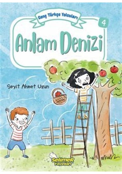 Genç Türkçe Yolcuları - Anlam Denizi / Seyit Ahmet Uzun