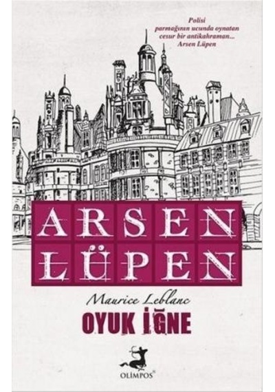 Arsen Lüpen - Oyuk İğne - Maurice Leblanc - Olimpos Yayınları