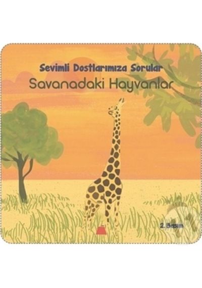 Sevimli Dostlarımıza Sorular Savanadaki Hayvanlar/Işıl Erverdi