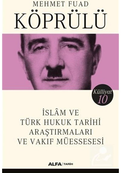 İslam ve Türk Hukuk Tarihi Araştırmaları ve Vakıf Müessesesi - Mehmet Fuad - Alfa Yayıncılık