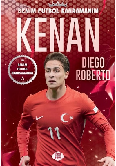 Kenan Yıldız / Benim Futbol Kahramanım / Diego Roberto