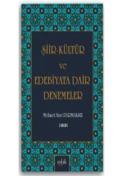 Şiir Kültür ve Edebiyata Dair Denemeler - Mehmet Nuri Parmaksız - İmbik Yayınları