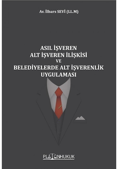Asıl İşveren Alt İşveren İlişkisi Ve Belediyelerde Alt İşverenlik Uygulaması