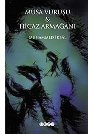 Musa Vuruşu ve Hicaz Armağanı - Muhammed İkbal - Hece Yayınları