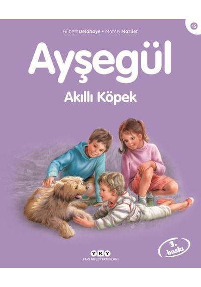 Ayşegül 15 - Akıllı Köpek - Marcel Marlier -  Gilbert Delahaye - Yapı Kredi Yayınları