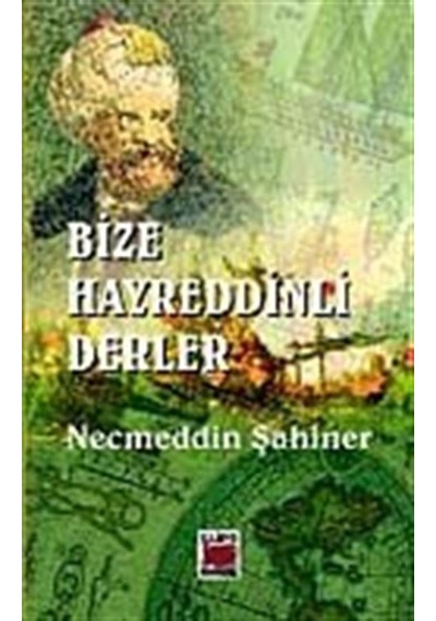 Bize Hayreddinli Derler - Necmeddin Şahiner - Elips Kitapları