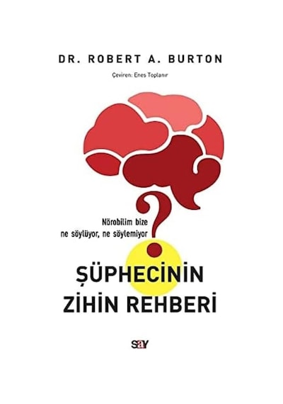 Şüphecinin Zihin Rehberi: Nörobilim Bize Ne Söylüyor, Ne Söylemiyor