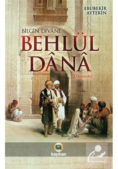 Bilgin Divane Behlül Dana- Kayıhan Yayınları