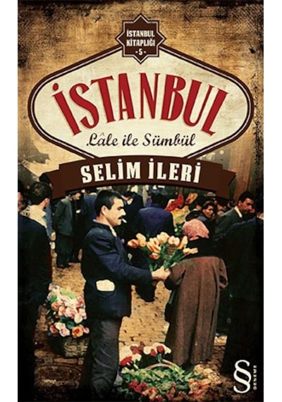 Lale ile Sümbül - Selim İleri - Everest Yayınları