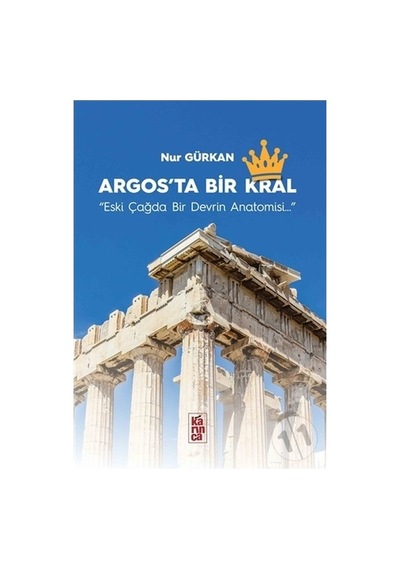 Argos'ta Bir Kral - Nur Gürkan - Karınca