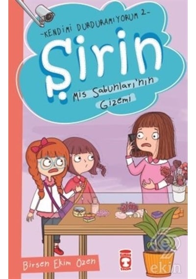 Mis Sabunları'nın Gizemi-Şirin-Kendimi Durduramıyorum 2 - Birsen Ekim Özen - Timaş Çocuk