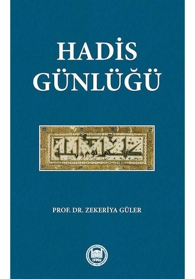Hadis Günlüğü / Zekeriya Güler