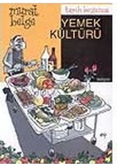 Tarih Boyunca Yemek Kültürü - Murat Belge - İletişim Yayınları