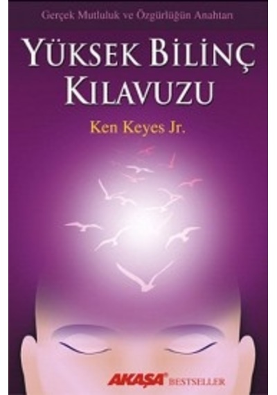 Yüksek Bilinç Kılavuzu Ken Keyes Jr Akaşa Yayınları