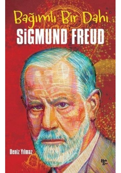 Bağımlı Bir Dahi: Sigmund Freud