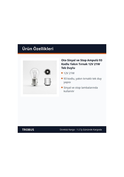 Trobus Oto Sinyal Ve Stop Ampulü 93 Kodlu Yakın Tırnak 12v 21w Tek Duylu
