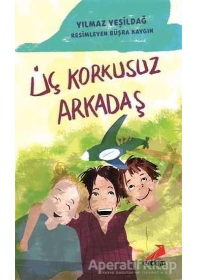 Üç Korkusuz Arkadaş - Yılmaz Yeşildağ - Erdem Çocuk