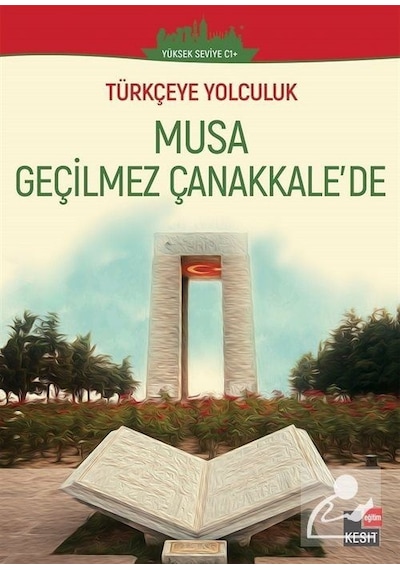 Türkçeye Yolculuk - Musa Geçilmez Çanakkale'de (Yüksek Seviye ...