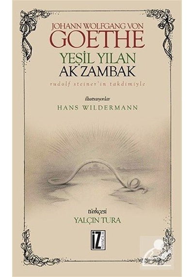 Yeşil Yılan Ak Zambak - Johann Wolfgang Von Goethe - İz Yayıncılık