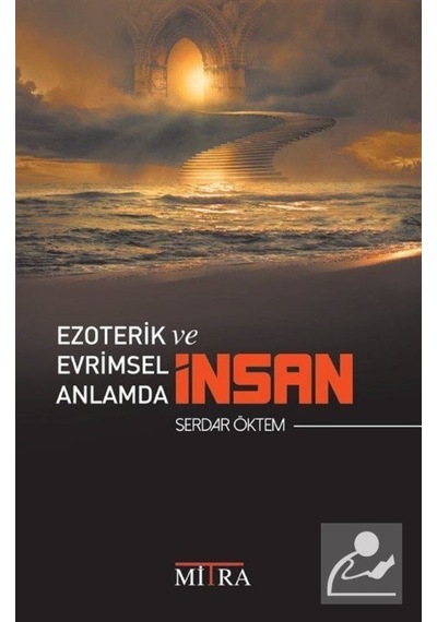Ezoterik Ve Evrimsel Anlamda Insan / Serdar Öktem 9786056998904