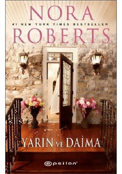 Yarın ve Daima - Nora Roberts - Epsilon Yayınevi