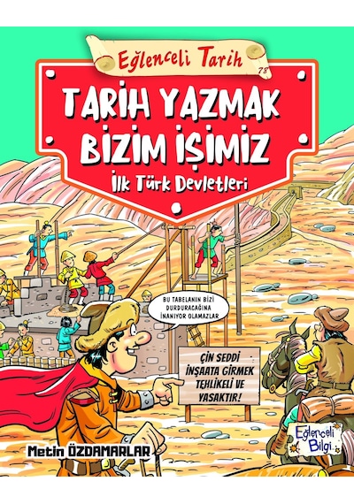 Tarih Yazmak Bizim Işimiz Ilk Türk Devletleri - Metin Özdamarlar - Eğlenceli Bilgi Yayınları