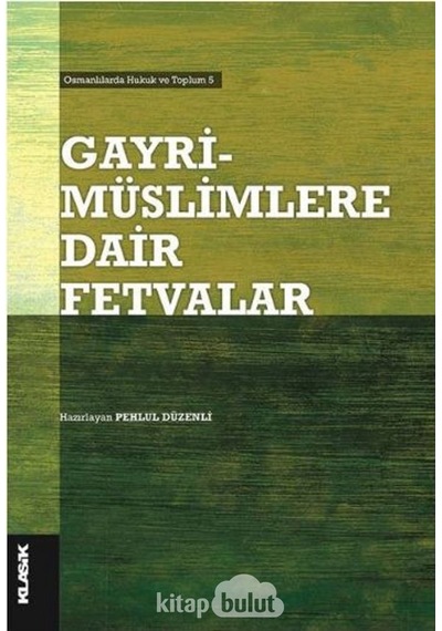 Gayrimüslimlere Dair Fetvalar - Salih Pulcu - Klasik Yayınları