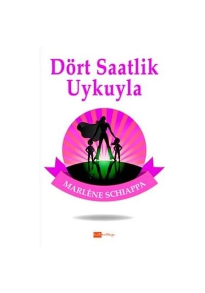 Dört Saatlik Uykuyla - Marlene Schiappa - Hitkitap