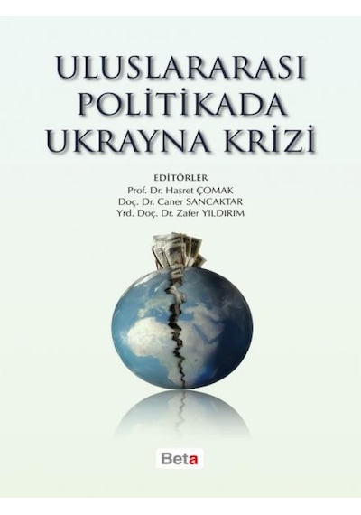 Uluslararası Politikada Ukrayna Krizi - Zafer Yıldırım -  Caner Sancaktar - Beta Yayınları