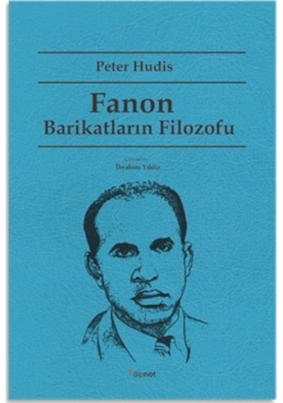 Fanon: Barikatların Filozofu - Peter Hudis - Dipnot