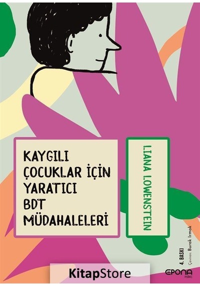 Kaygılı Çocuklar için Yaratıcı Bdt Müdahaleleri / Liana Löwens...