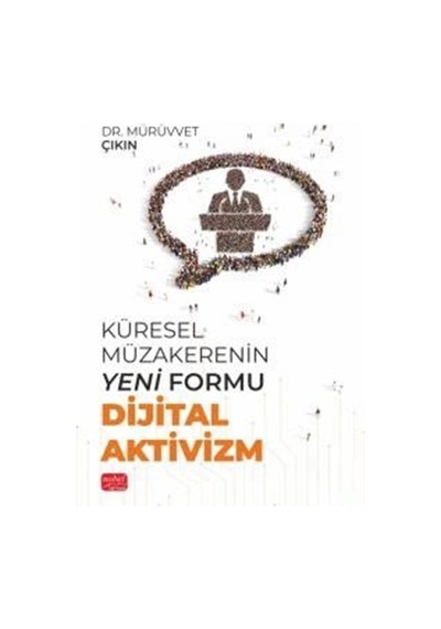 Küresel Müzakerenin Yeni Formu Dijital Aktivizm / Dr. Mürüvvet...