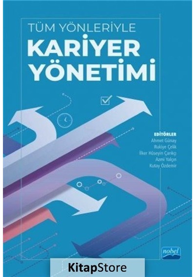 Tüm Yönleriyle Kariyer Yönetimi / Kolektif