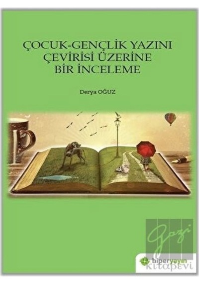 Çocuk  - Gençlik Yazını Çevirisi Üzerine Bir İnceleme  - Derya Oğuz  - Hiperlink