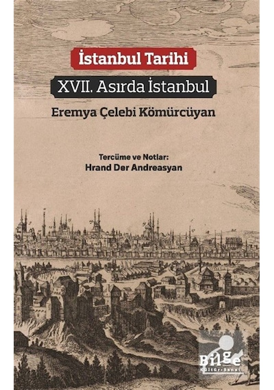 İstanbul Tarihi Xvıı. Asırda İstanbul / Eremya Çelebi Kömürc...