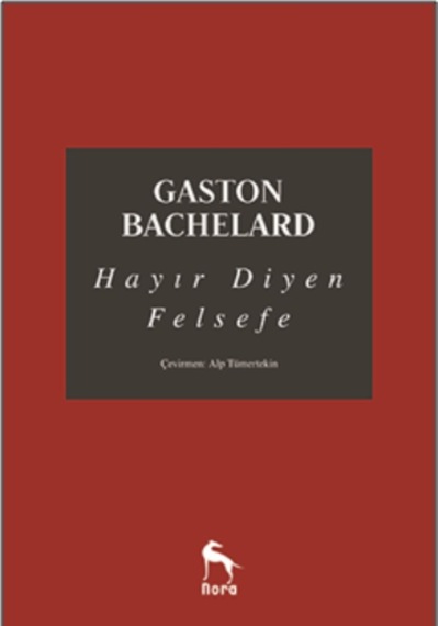 Hayır Diyen Felsefe - Gaston Bachelard - Nora