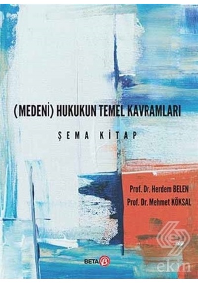 Medeni Hukukun Temel Kavramları/Herdem Belen.Mehmet Köksal