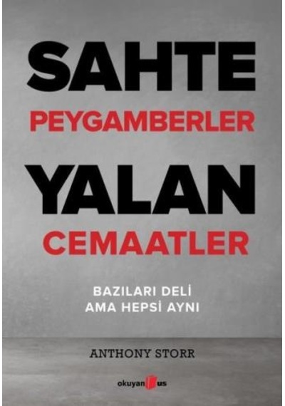 Sahte Peygamberler Yalan Cemaatler - Anthony Storr - Okuyan Us Yayınları