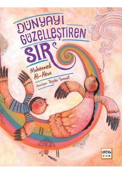 Dünyayı Güzelleştiren Sır - Muhenned Al-Akus - Nar Çocuk