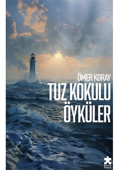 Tuz Kokulu Öyküler - Ömer Koray - Eksik Parça