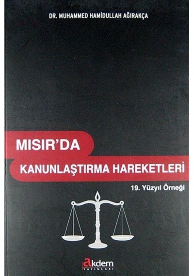 Mısırda Kanunlaştırma Hareketleri - Muhammed Hamidullah Ağırakça - Akdem Yayınları