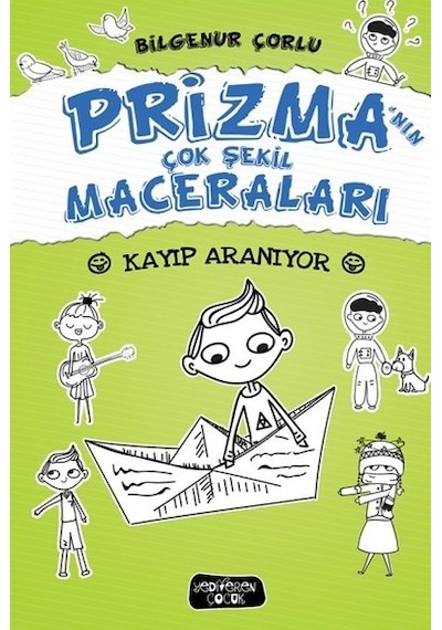 Kayıp Aranıyor-Prizma'nın Çok Şekil Maceraları - Bilgenur Çorlu - Yediveren Çocuk