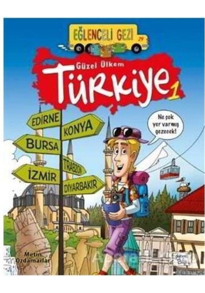 Eğlenceli Gezi 29 - Güzel Ülkem Türkiye 1 - Metin Özdamarlar - Eğlenceli Bilgi Yayınları