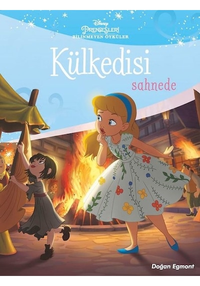 Disney Prensesleri Bilinmeyen Öyküler Külkedisi Sahnede- Doğan ve Egmont Yayıncılık