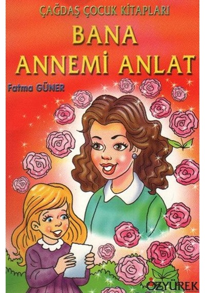 Bana Annemi Anlat - Fatma Güner - Özyürek Yayınevi