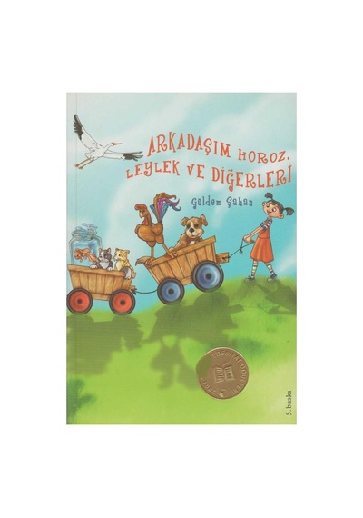 Arkadaşım Horoz, Leylek Ve Diğerleri - Edebiyat Öykü Yarışması Birincilik Ödülü - Güldem Şahan