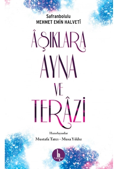 Aşıklara Ayna ve Terazi - Safranbolulu Mehmet Emin Halveti - H Yayınları
